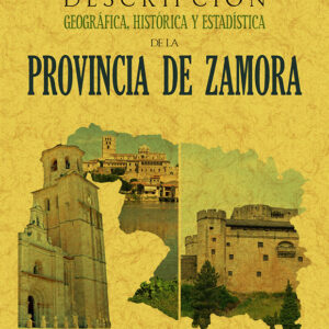 Descripción geográfica, histórica y estadística de la provincia de Zamora