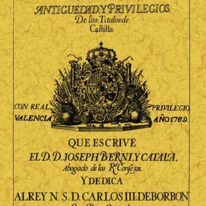 Creación, antigüedad y privilegios de los títulos de Castilla