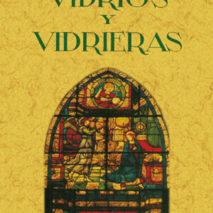 Vidrios y vidrieras. Artes decorativas españolas