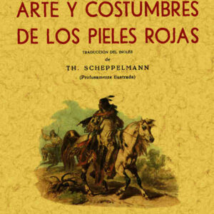 Arte y costumbres de los pieles rojas