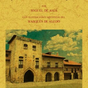 Santillana del Mar, romántica y caballeresca