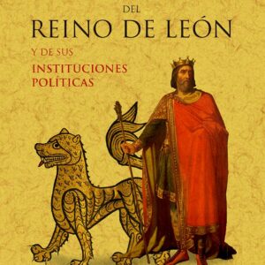 Orígenes del Reino de León y de sus instituciones políticas