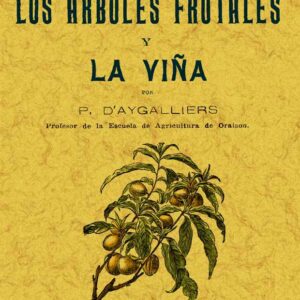 Los árboles frutales y la viña. Pequeña enciclopedia de agricultura (nº10)