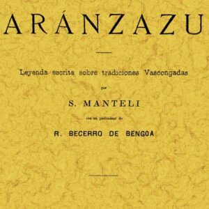 Aránzazu. Leyenda escrita sobre tradiciones vascongadas