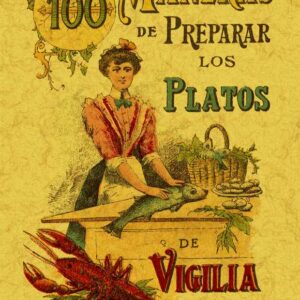 100 maneras de preparar los platos de vigilia. Fórmulas sencillas y económicas