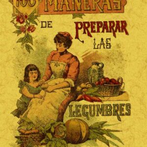 100 maneras para preparar las legumbres. Fórmulas escogidas