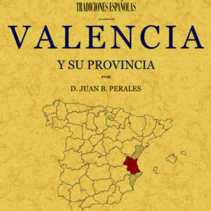 Valencia y su provincia. Tradiciones españolas