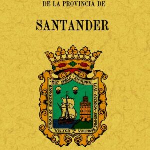 Compilación histórica, biográfica y marítima de la provincia de Santander