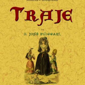 Monografía histórica e iconográfica del traje