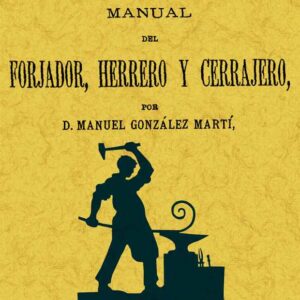 Manual del forjador, herrero y cerrajero