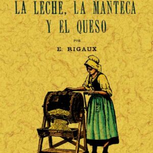 La leche, la manteca y el queso. Pequeña enciclopedia de agricultura (nº7)