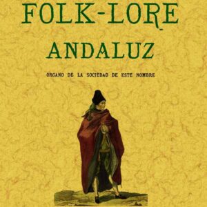 El folk-lore andaluz. Órgano de la sociedad de este nombre
