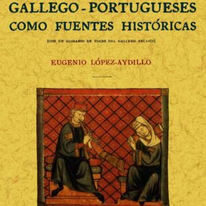Los cancioneros gallego-portugueses como fuentes históricas