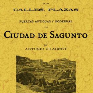Sagunto. Nomenclator de las calles, plazas y puertas antiguas y modernas de la ciudad