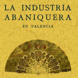 La industria abaniquera en Valencia