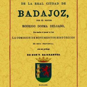 Badajoz. Discursos patrios de la real ciudad