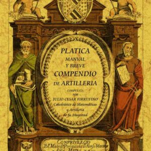 Plática manual y breve compendio de artillería