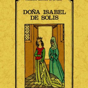 Doña Isabel de Solís, reyna de Granada
