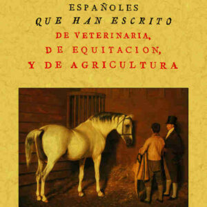 Catálogo de algunos autores españoles que han escrito de veterinaria, de equitación y de agricultura