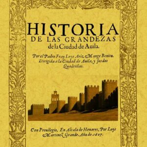 Ávila. Historia de las grandezas de la ciudad