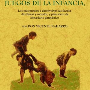 Descripción de los juegos de la infancia, los más propios a sus facultades físicas y morales, y para servir de abecedario
