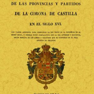 Censo de población de las provincias y partidos de la Corona de Castilla en el siglo XVI