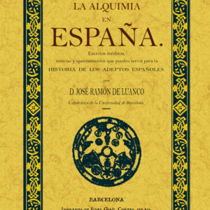 La alquimia en España (2 tomos en 1 volumen)