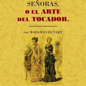 Manual para las señoras o el arte del tocador