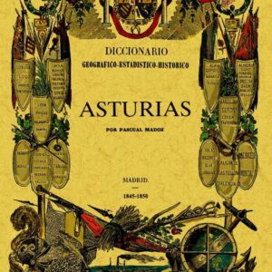 Asturias. Diccionario geográfico-estadístico-histórico de España y sus posesiones de ultramar