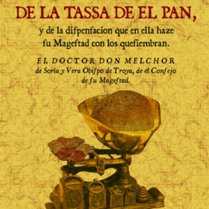 Tratado de la justificación y conveniencia de la tasa de el pan