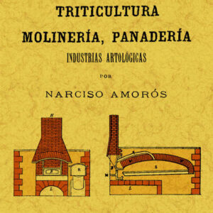 Triticultura, molinería y panadería. Industrias artológicas