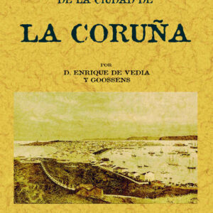 La Coruña. Historia y descripción de la ciudad