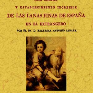 Noticia del origen y establecimiento increíble de las lanas finas de España