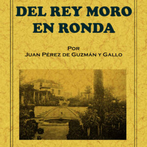 La casa del rey moro en Ronda: informe a la real academia de la historia