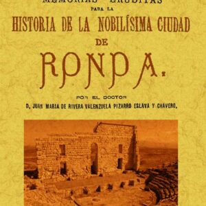 Diálogos de memorias eruditas para la historia de la nobilísima ciudad de Ronda