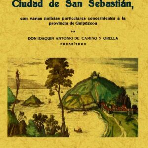 San Sebastián. Historia civil, diplomática, eclesiástica, antigua y moderna de la ciudad