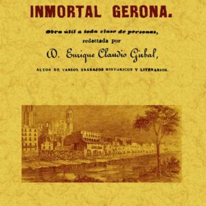 Guia-cicerone de la inmortal Gerona