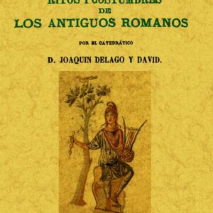 Nociones de mitología. Ritos y costumbres de los antiguos romanos
