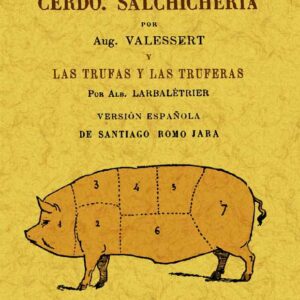 Cría y aprovechamiento del cerdo. Salchichería