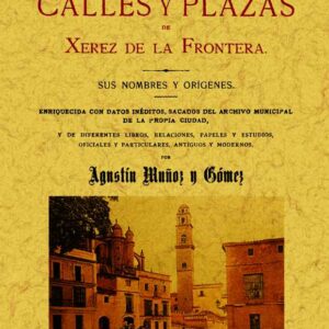 Jerez de la Frontera. Noticia histórica de las calles y plazas