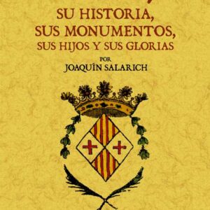 Vich, su historia, sus monumentos, sus hijos y sus glorias