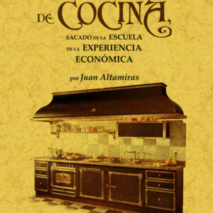 Nuevo arte de cocina: sacado de la escuela de la experiencia económica