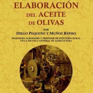 Nociones acerca de la elaboración del aceite de olivas