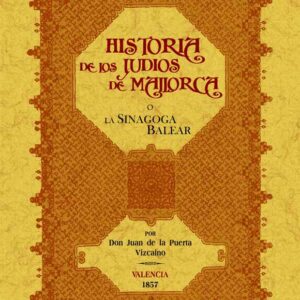 La sinagoga balear o historia de los judíos de Mallorca
