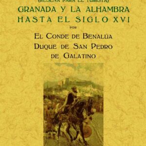 Boabdil: Granada y la Alhambra hasta el siglo XVI