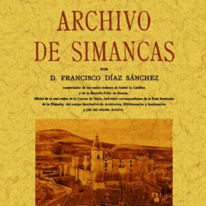 Guía de la villa y archivo de Simancas