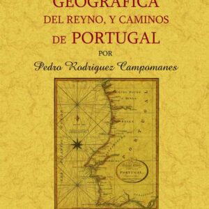 Portugal. Noticia geográfica del reyno y caminos