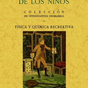 El encanto de los niños. Colección de interesantes problemas de física y química recreativa