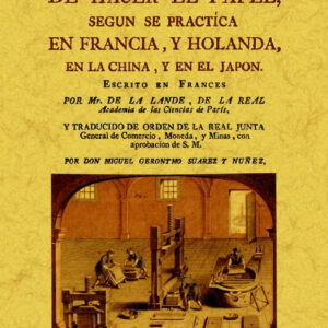 Arte de hacer el papel según se practica en Francia y Holanda, en la China y en el Japón