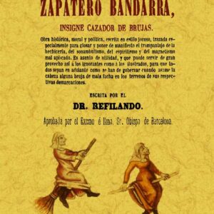 Historia del gran zapatero bandarra, insigne cazador de brujas